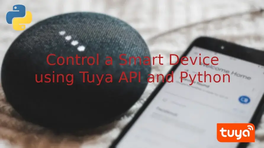 Control a Smart Device using Tuya API and Python