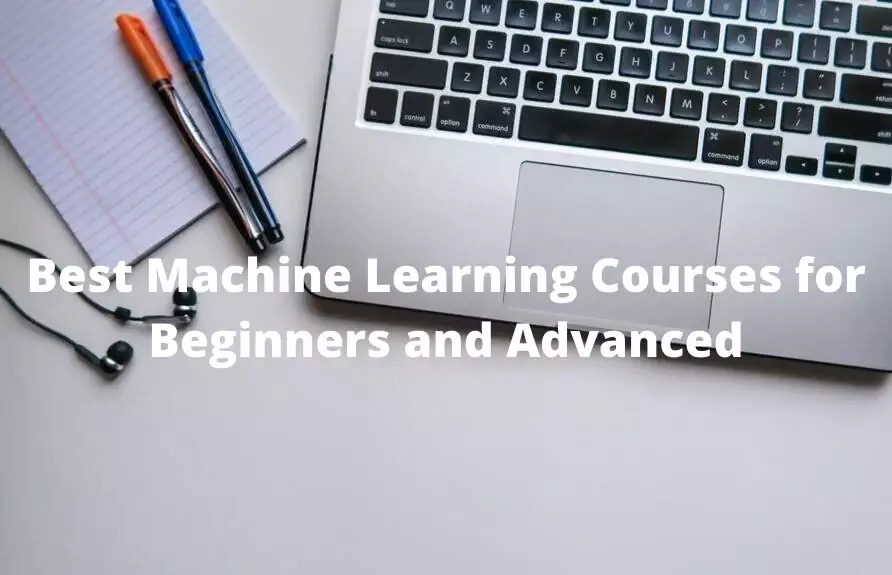 7 Best Machine Learning Courses for Beginners and Advanced