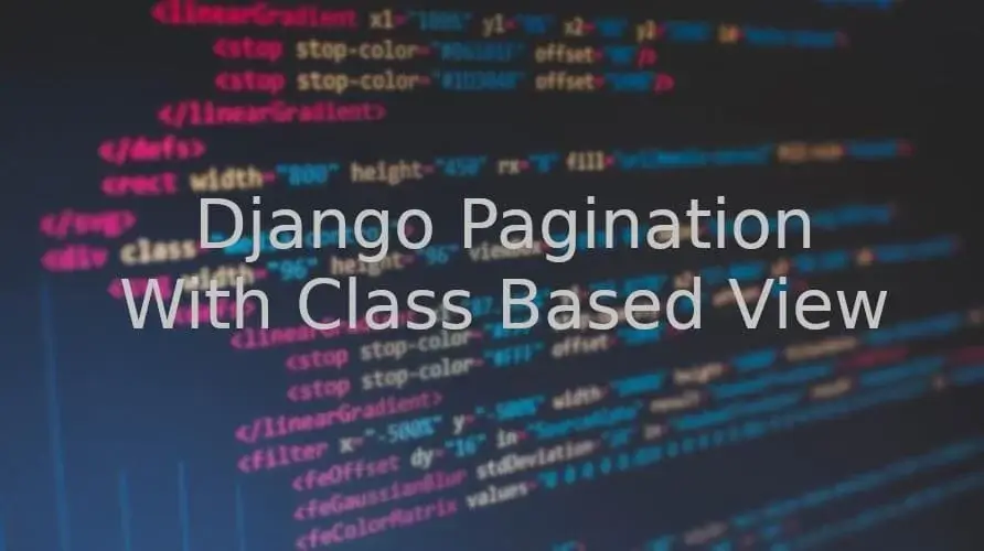 Django Pagination With Class Based View